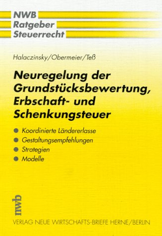 Neuregelung der Grundstuecksbewertung, Erbschaft- und Schenkungsteuer