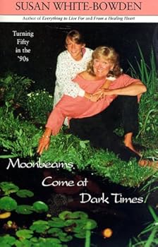 Paperback Moonbeams Come at Dark Times: Turning 50 in the 90's Book