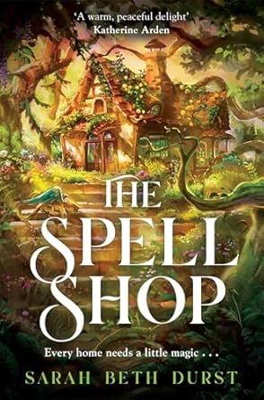 The Spellshop: The heartwarming, cosy fantasy about first loves and unlikely friendships