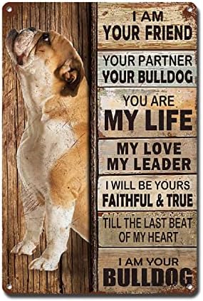 Lygond Metal Sign Tin Sign Vintage Wall Art I Am Your Friend Gift for Bulldog Lovers Dog Lovers Vintage Wall Art Prints Greenhouse Decor for Bar 8×12 Inches