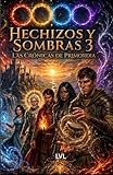  hechizos y sombras 3 las crónicas de primordia (saga Hechizos y Sombras edicion completa)