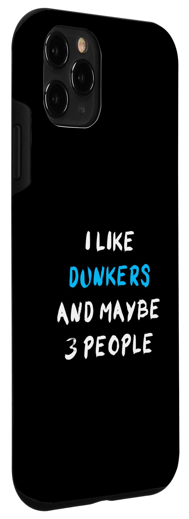 I Like Dunkers And Maybe 3 People Dunker Case for iPhone 11 Pro - Image 3