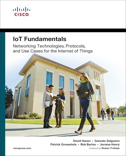  IoT Fundamentals: Networking Technologies, Protocols, and Use Cases for the Internet of Things (English Edition)