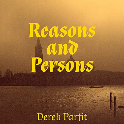 Reasons and Persons - Derek Parfit