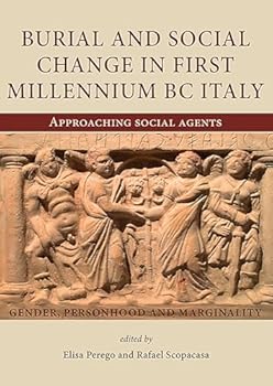 Paperback Burial and Social Change in First Millennium BC Italy: Approaching Social Agents Book