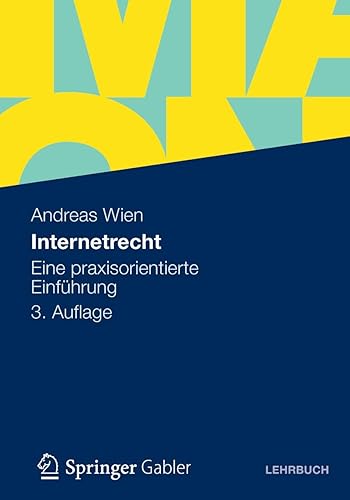 Internetrecht: Eine praxisorientierte Einführung