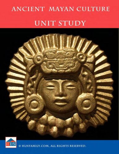 Ancient Mayan Culture Unit Study