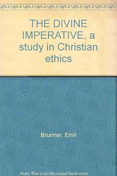 Hardcover THE DIVINE IMPERATIVE a study in Christian ethics Book