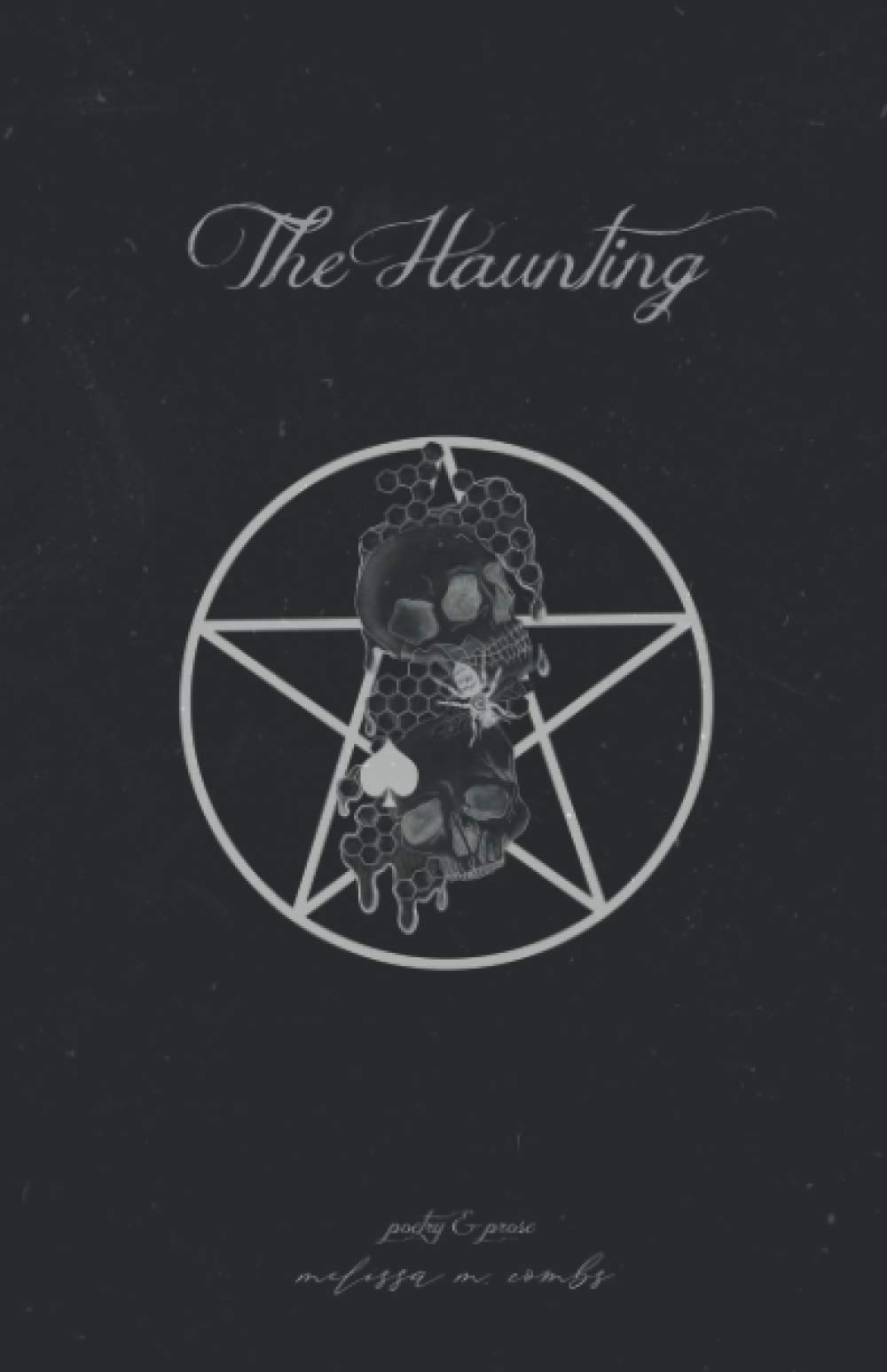 The Haunting: poetry & prose