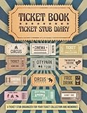  Ticket Stub Diary Scrapbook Keepsake - Tickets Collection Organizer: A Premium Vintage Concerts Ticket Album Keeper, Works As Tickets Stub Holder Book for Collectors to Collect Memories & Collections