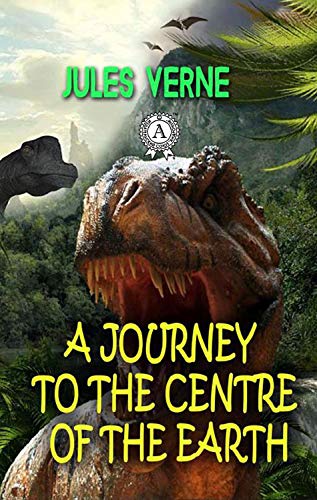 A Journey to the Centre of the Earth (English Edition)