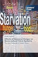 Effects of Seasonal Hunger on Socio-Cultural Value Systems 3639510216 Book Cover