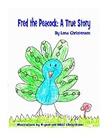 Fred the Peacock: A True Story 0692376143 Book Cover
