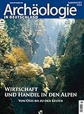 Wirtschaft und Handel in den Alpen: Von Ötzi bis zu den Kelten - Andreas Lippert 