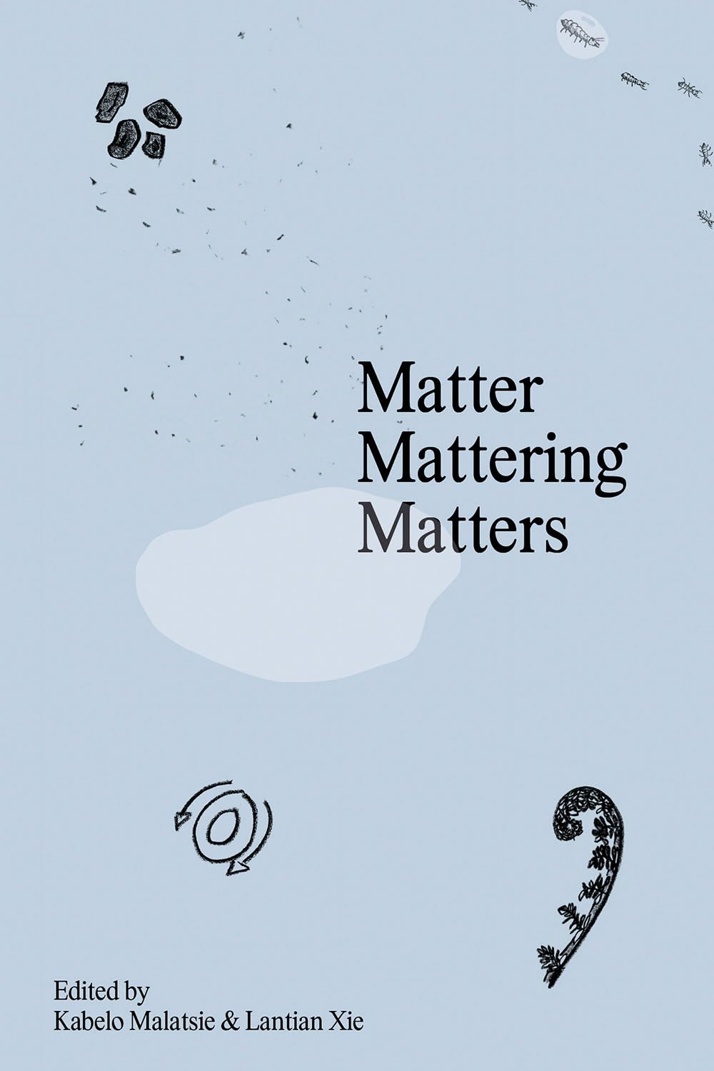 Matter Mattering Matters: A Scienticity Reader