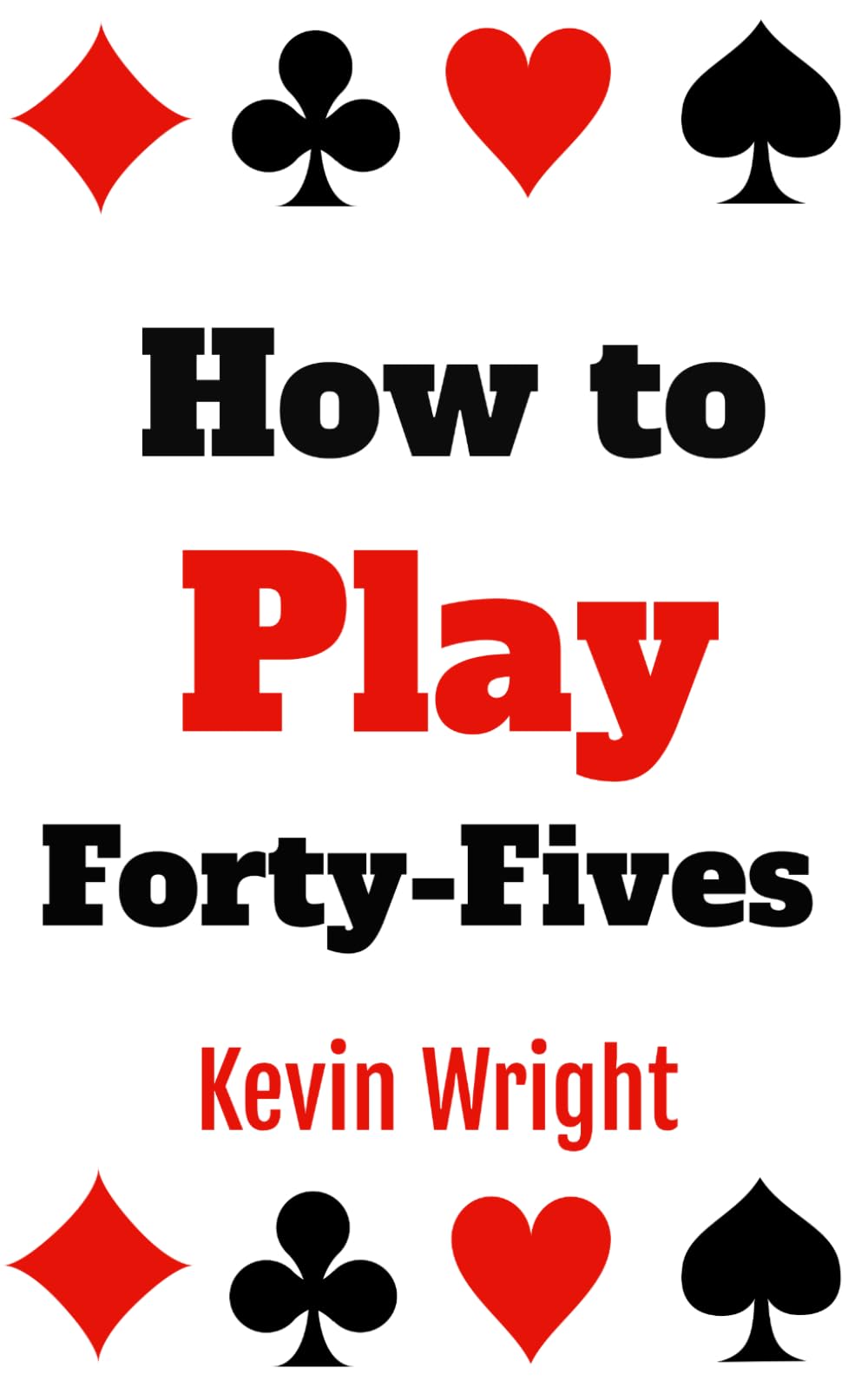 How to Play Forty-Fives: A Fun Card Game for Families and Friends