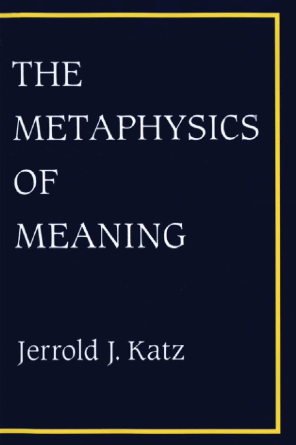 The Metaphysics of Meaning (Representation and Mind series)