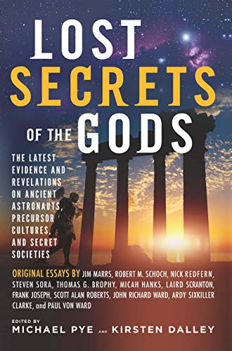 Lost Secrets of the Gods: The Latest Evidence and