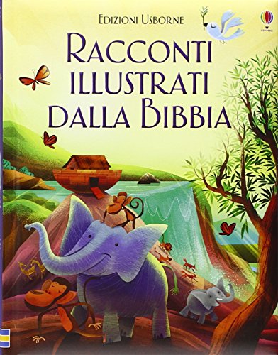 Racconti illustrati dalla Bibbia. Ediz. illustrata
