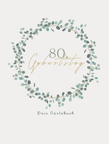 Gästebuch 80 Geburtstag: Buch zum Eintragen für Glückwünsche und die schönsten Fotos der Gäste I Geschenk für Frau oder Mann I Geschenkidee 80. Geburtstag