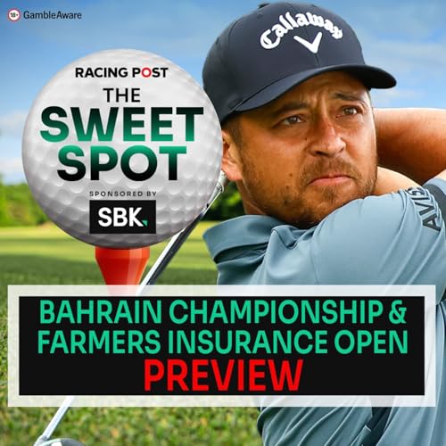S2 Ep122: Bahrain Championship & Farmers insurance C'ship Preview | Golf Tips | The Sweet Spot | Racing Post