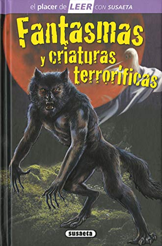 Fantasmas y Criaturas terroríficas (El placer de LEER con Susaeta - nivel 4)