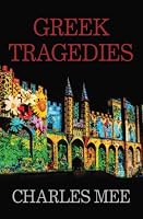Greek Tragedies (The Charles Mee Library) (Volume 1) 1640192190 Book Cover
