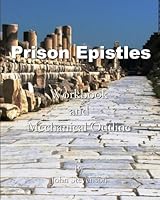 Prison Epistles: Workbook and Mechanical Outline 1514196638 Book Cover