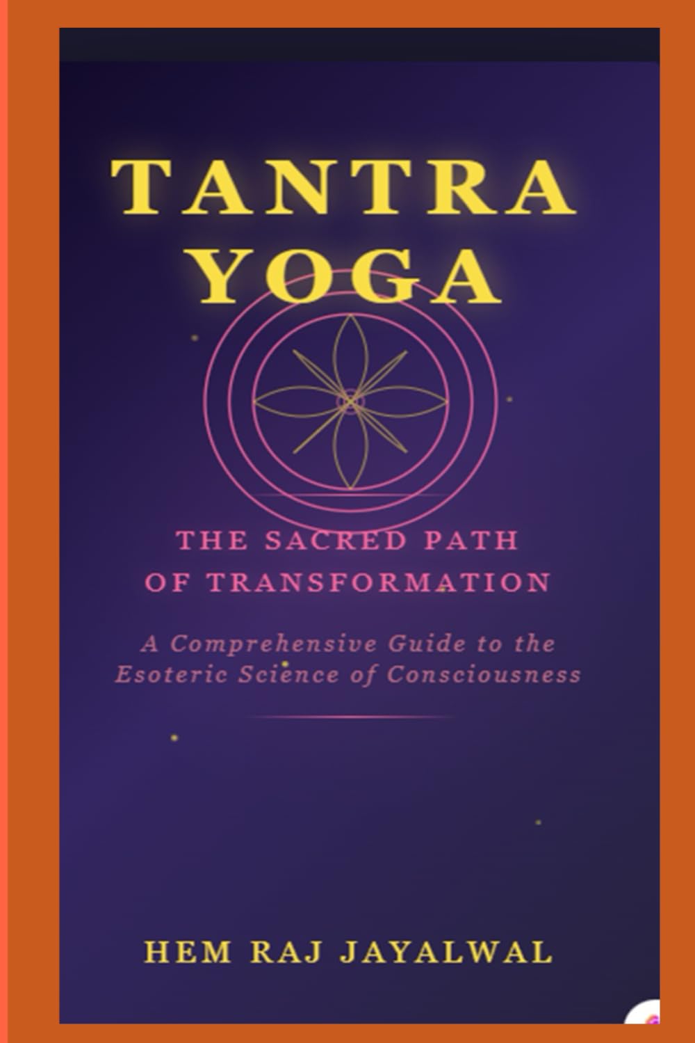 TANTRA YOGA: THE SACRED PATH OF TRANSFORMATION