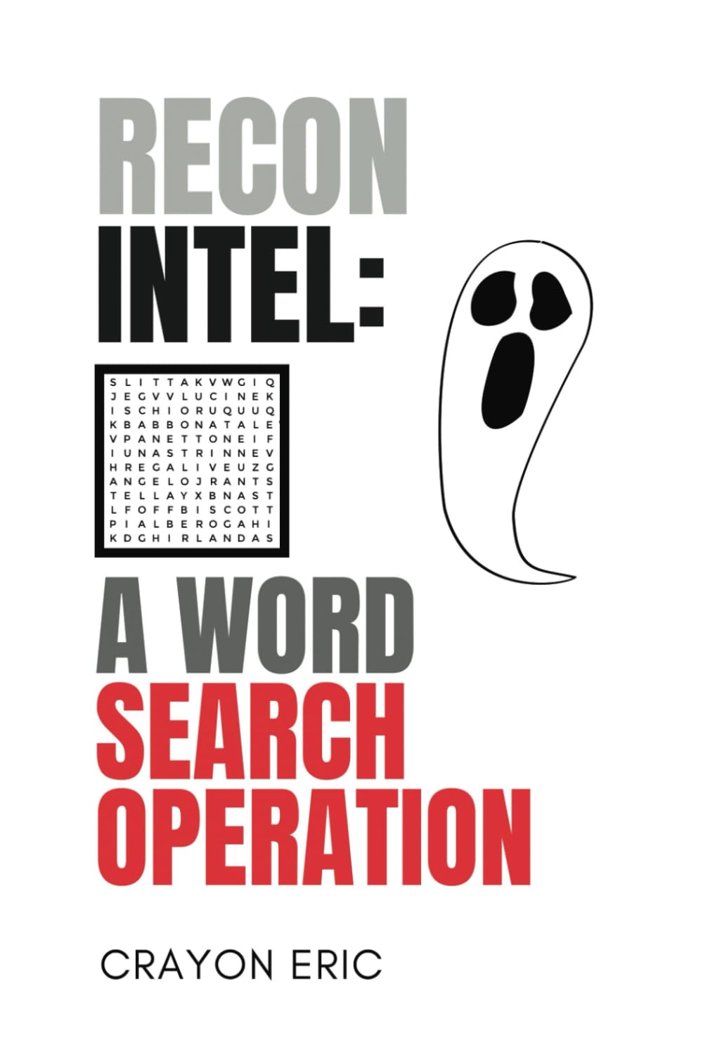 Recon Intel-A Word Search Operation: 55 Word Searches to Improve Crisis Intel, Sharpen Tactical Thinking, and Develop Your Recon Abilities