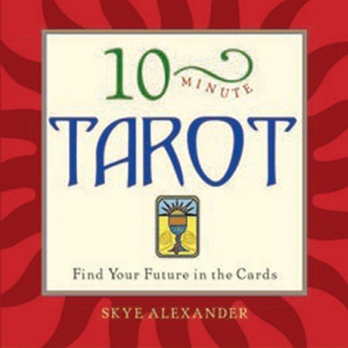 10-Minute Tarot: Find Your Future in the Cards Paperback – 1 January 2007