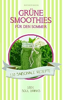 Paperback Grüne Smoothies für den Sommer: 110 saisonale Rezepte - 100% Soul Drinks [German] Book