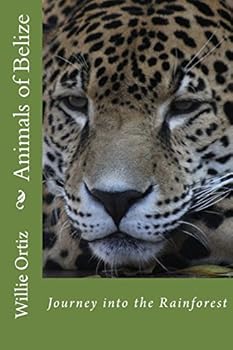 Paperback Animals of Belize: Journey into the Rainforest Book