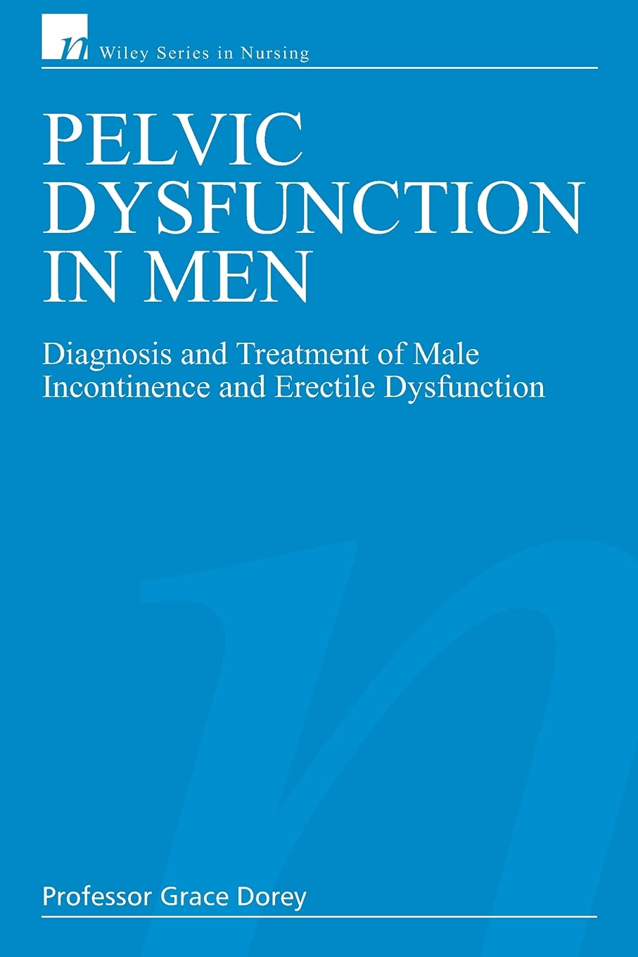 Pelvic Dysfunction in Men Diagnosis and Treatment of Male Incontinence