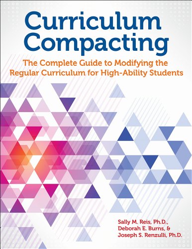 Curriculum Compacting: The Complete Guide to Modifying the Regular Curriculum for High Ability Students