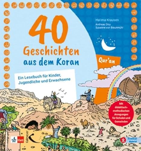40 Geschichten aus dem Koran: Ein Lesebuch für Kinder, Jugendliche und Erwachsene