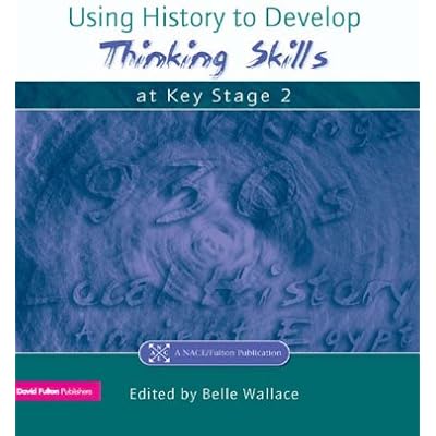 Using History to Develop Thinking Skills at Key Stage 2