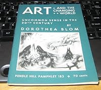 Art and the changing world: uncommon sense in the 20th century, (Pendle Hill pamphlet 183) 0875741835 Book Cover