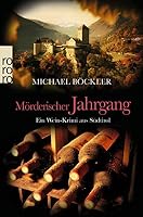 Mörderischer Jahrgang. Ein Wein-Krimi aus Südtirol 349927177X Book Cover