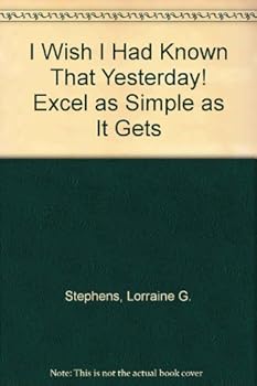 Paperback I Wish I Had Known That Yesterday! Excel as Simple as It Gets Book