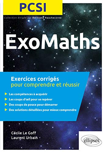 Maths PCSI - Exercices corrigés pour comprendre et réussir (ExoMaths)