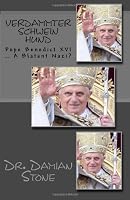 Verdammter Schwein Hund: Pope Benedict XVI ... A Blatant Nazi? 1467950823 Book Cover