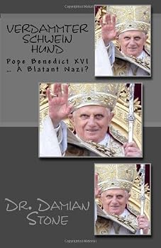 Verdammter Schwein Hund: Pope Benedict XVI ... A Blatant Nazi?