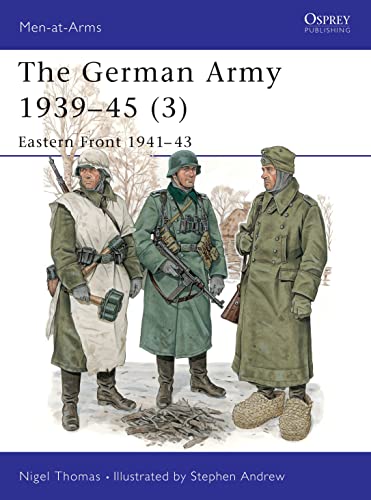 The German Army 1939–45 (3): Eastern Front 1941–43 (Men-at-Arms, 326)
