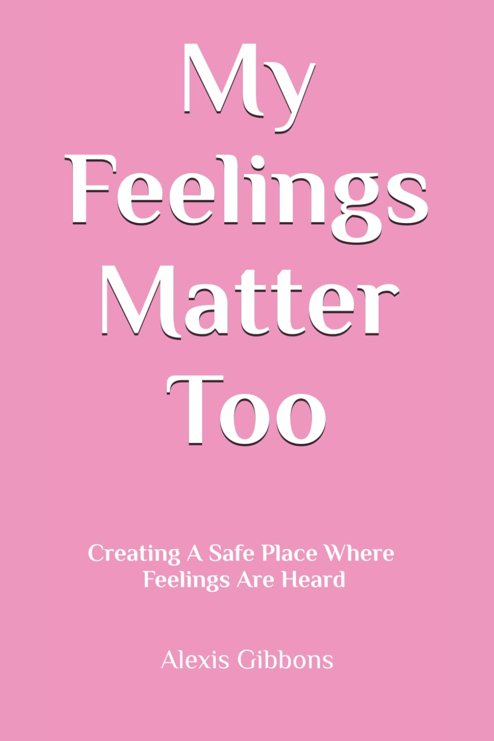 My Feelings Matter Too