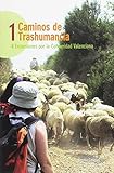 Caminos De Trashumancia. 8 Excursiones Por La Comunidad Valenciana