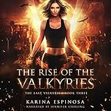 The Rise of the Valkyries: The Last Valkyrie Trilogy, Book 3