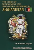 The Ethics of Management and Situational Leadership in Afghanistan 1594270473 Book Cover