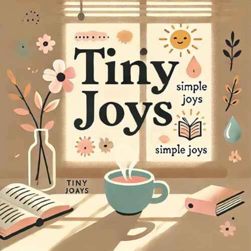『Tiny Joys: Little Things That Make Life Beautiful』のカバーアート