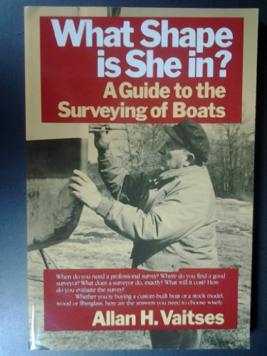 What Shape Is She In?: Guide to Surveying of Boats